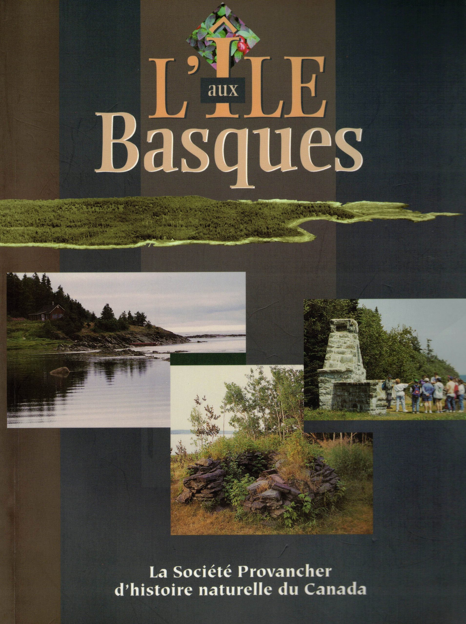 Volume: L'Île aux Basques. Société Provancher d'histoire naturelle. 263 p.