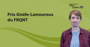 Lauréat du prix Gisèle-Lamoureux (FRQNT) Baptiste Brault, mars 2024